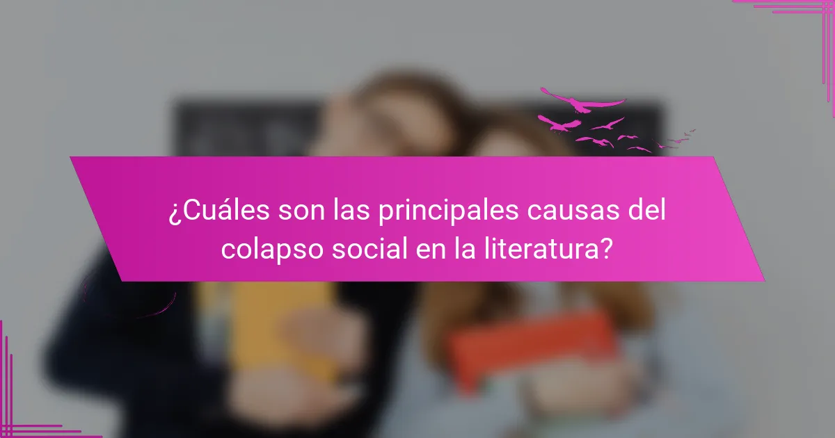 ¿Cuáles son las principales causas del colapso social en la literatura?